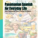 Panamanian Spanish for Everyday Life - Learn Panamanian Spanish e-book by PanamaWithShevy